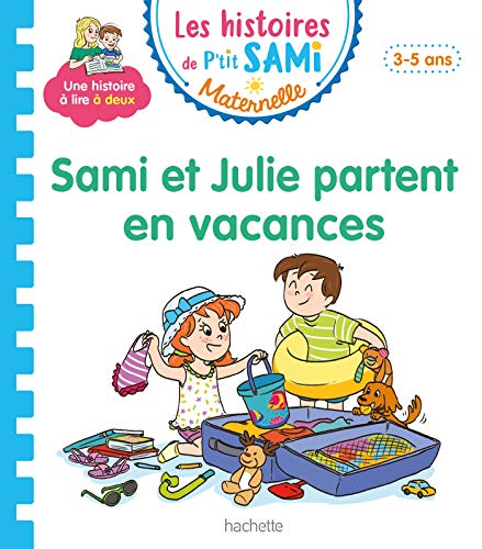 Les histoires de P'tit Sami Maternelle (3-5 ans) : Sami et Julie partent en vacances von Hachette